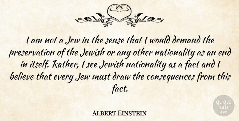Albert Einstein Quote About Believe, Demand, Facts: I Am Not A Jew...