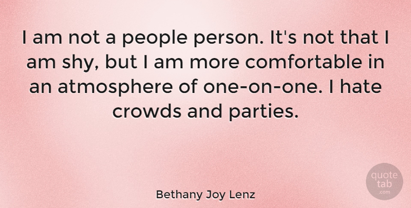 Bethany Joy Lenz Quote About Crowds, People: I Am Not A People...