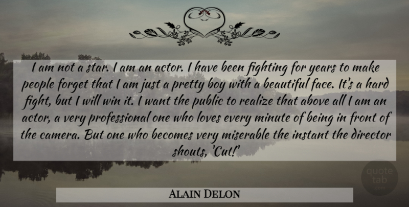Alain Delon Quote About Beautiful, Stars, Fighting: I Am Not A Star...