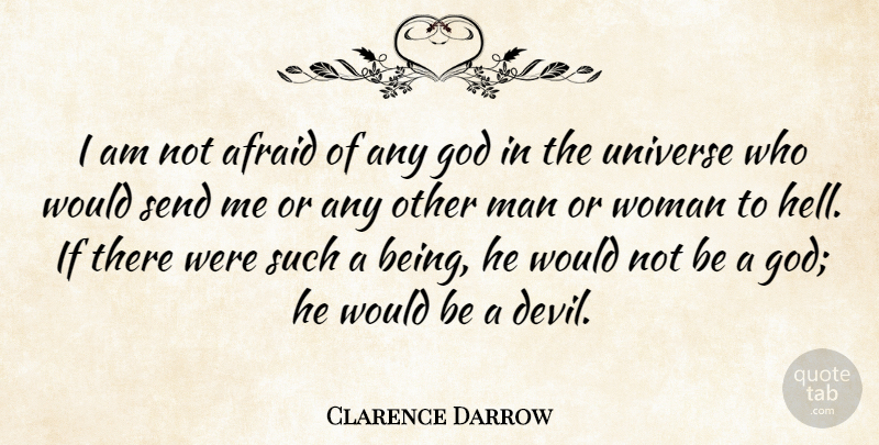 Clarence Darrow Quote About Atheist, Men, Devil: I Am Not Afraid Of...