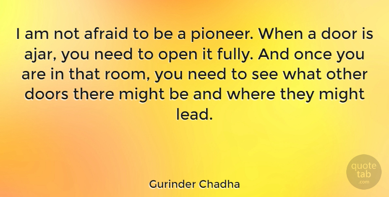 Gurinder Chadha Quote About Might, Open: I Am Not Afraid To...