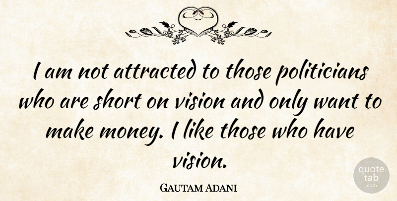 Gautam Adani Quote About Vision, Want, Making Money: I Am Not Attracted To...