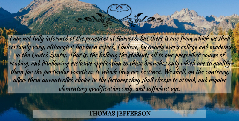 Thomas Jefferson Quote About Education, Believe, Reading: I Am Not Fully Informed...
