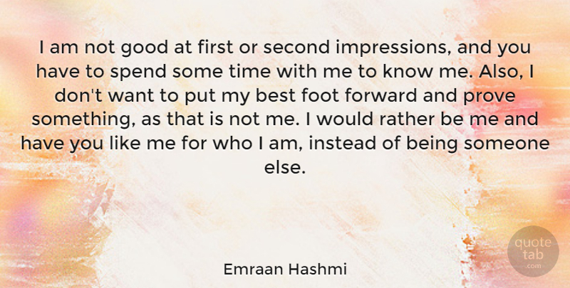 Emraan Hashmi Quote About Best, Foot, Forward, Good, Instead: I Am Not Good At...