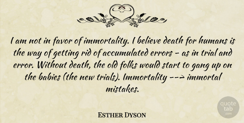 Esther Dyson Quote About Baby, Mistake, Believe: I Am Not In Favor...