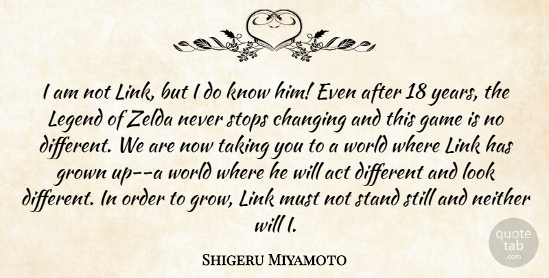 Shigeru Miyamoto Quote About Order, Years, Games: I Am Not Link But...