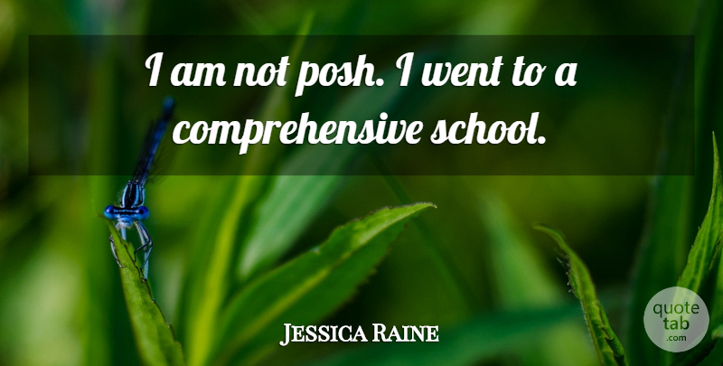 Jessica Raine Quote About undefined: I Am Not Posh I...