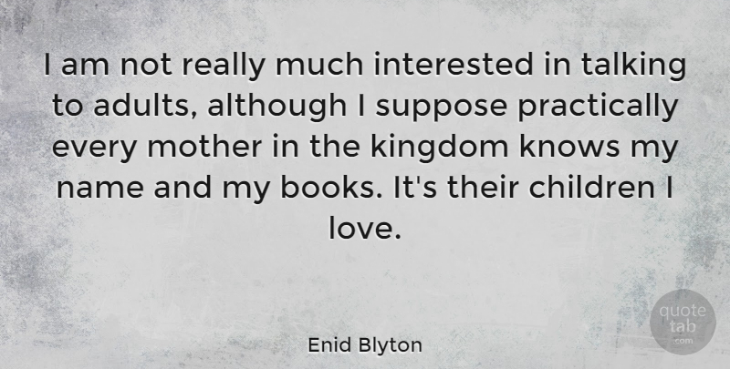 Enid Blyton Quote About Mother, Children, Book: I Am Not Really Much...
