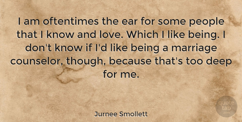 Jurnee Smollett Quote About Ear, Love, Marriage, Oftentimes, People: I Am Oftentimes The Ear...