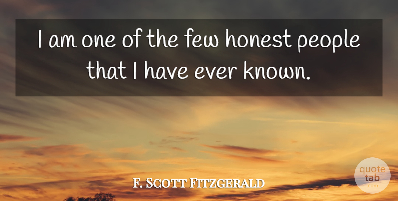 F. Scott Fitzgerald Quote About People, Honest, Great Gatsby Important: I Am One Of The...