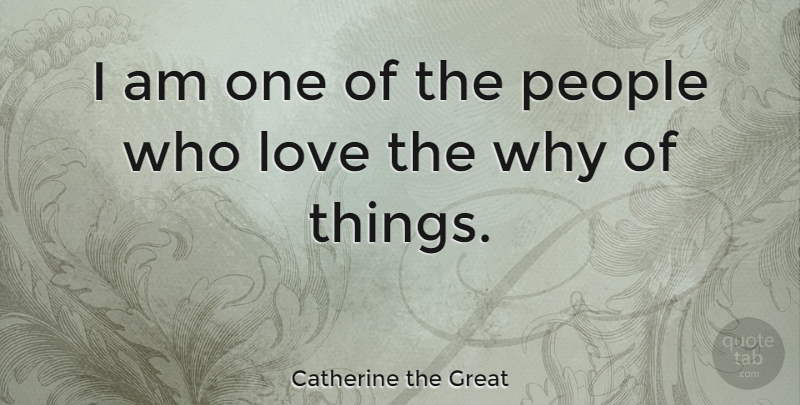 Catherine the Great Quote About People: I Am One Of The...