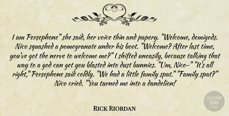Rick Riordan Quote About Dust, Talking, Voice: I Am Persephone She Said...