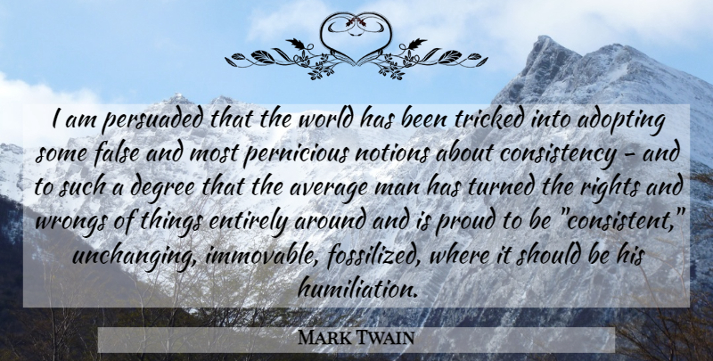 Mark Twain Quote About Men, Average, Rights: I Am Persuaded That The...