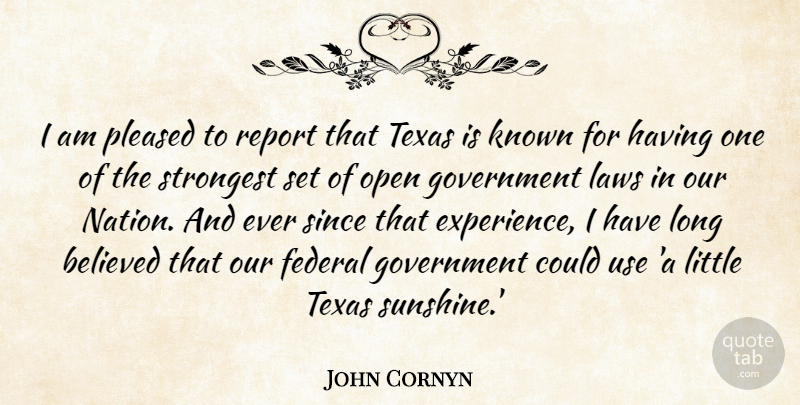 John Cornyn Quote About Sunshine, Government, Texas: I Am Pleased To Report...
