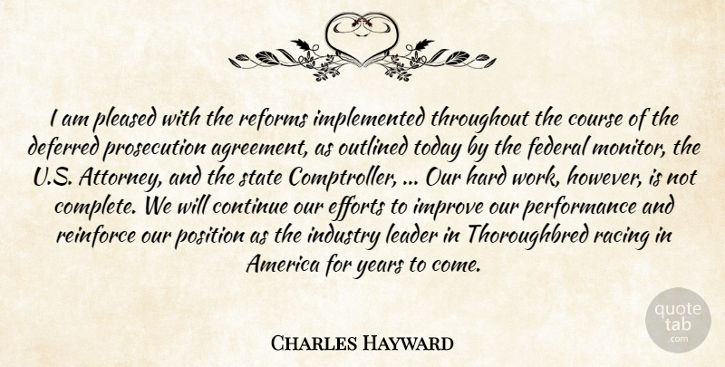 Charles Hayward Quote About Agreement, America, Continue, Course, Deferred: I Am Pleased With The...