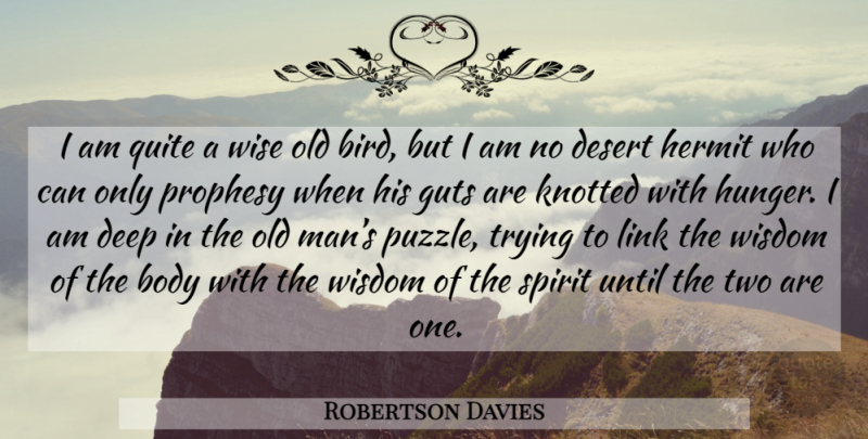 Robertson Davies Quote About Wise, Men, Two: I Am Quite A Wise...