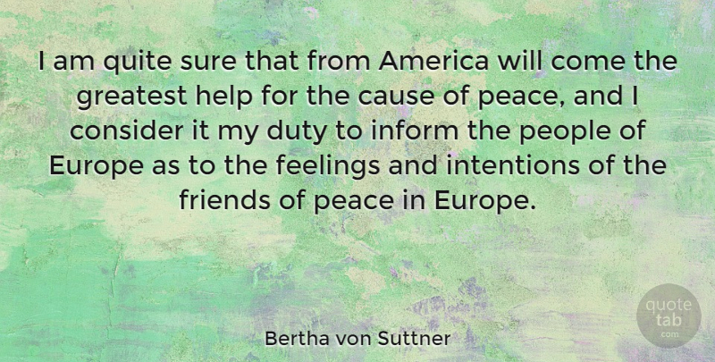 Bertha von Suttner Quote About America, Cause, Consider, Duty, Europe: I Am Quite Sure That...