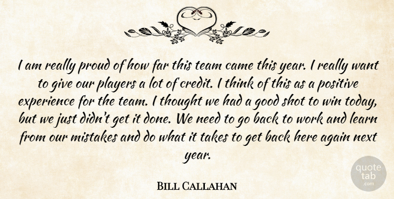 Bill Callahan Quote About Again, Came, Experience, Far, Good: I Am Really Proud Of...
