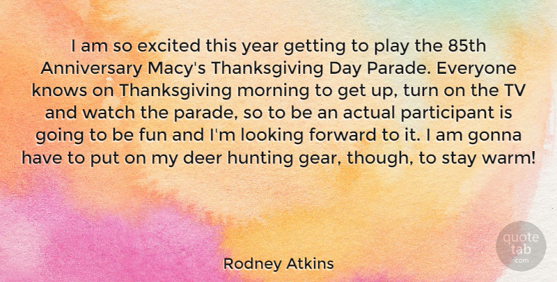 Rodney Atkins Quote About Anniversary, Morning, Fun: I Am So Excited This...