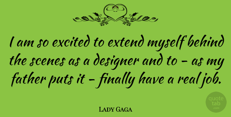 Lady Gaga Quote About Jobs, Real, Father: I Am So Excited To...