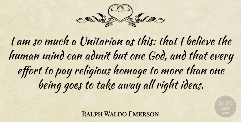 Ralph Waldo Emerson Quote About God, Religious, Believe: I Am So Much A...