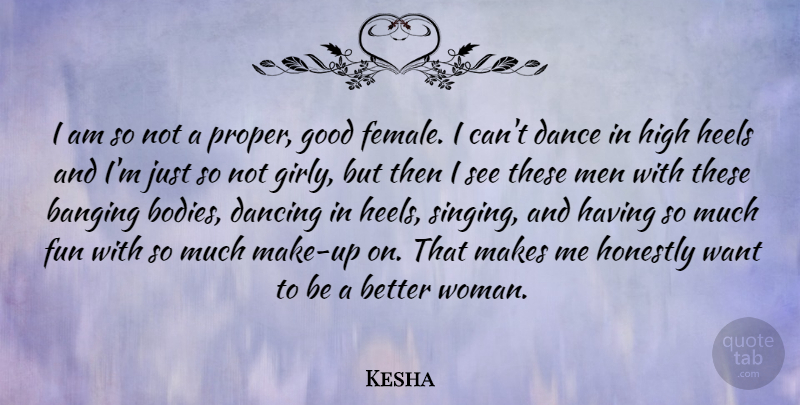 Kesha Quote About Inspirational, Dance, Girly: I Am So Not A...