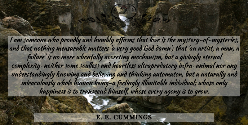 e. e. cummings Quote About Believe, Love Is, Men: I Am Someone Who Proudly...