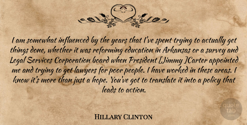 Hillary Clinton Quote About People, Trying, President: I Am Somewhat Influenced By...