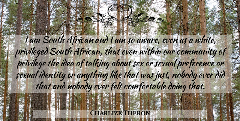 Charlize Theron Quote About Community, Identity, South Africa: I Am South African And...