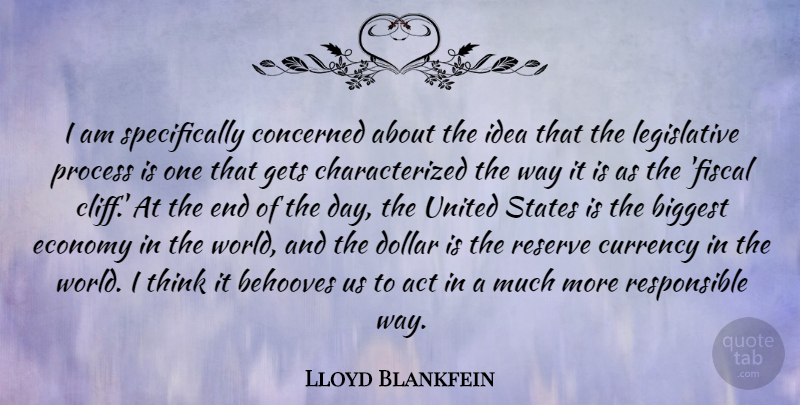 Lloyd Blankfein Quote About Biggest, Concerned, Currency, Dollar, Gets: I Am Specifically Concerned About...