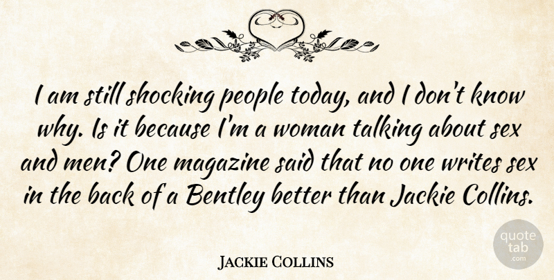 Jackie Collins Quote About Sex, Writing, Men: I Am Still Shocking People...