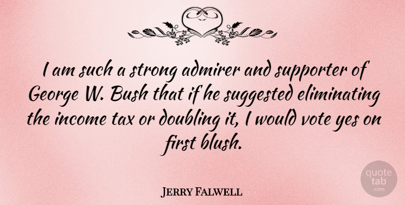 Jerry Falwell Quote About Strong, Firsts, Income: I Am Such A Strong...