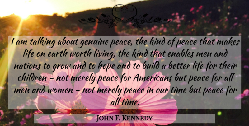 John F. Kennedy Quote About Peace, Children, Men: I Am Talking About Genuine...
