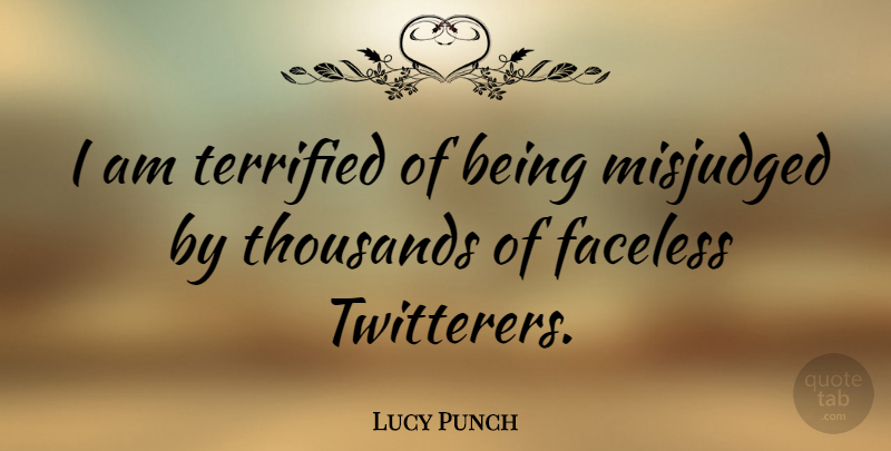 Lucy Punch Quote About Terrified: I Am Terrified Of Being...