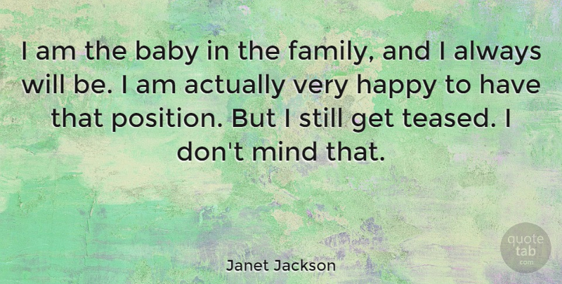 Janet Jackson Quote About Family, Baby, Mind: I Am The Baby In...