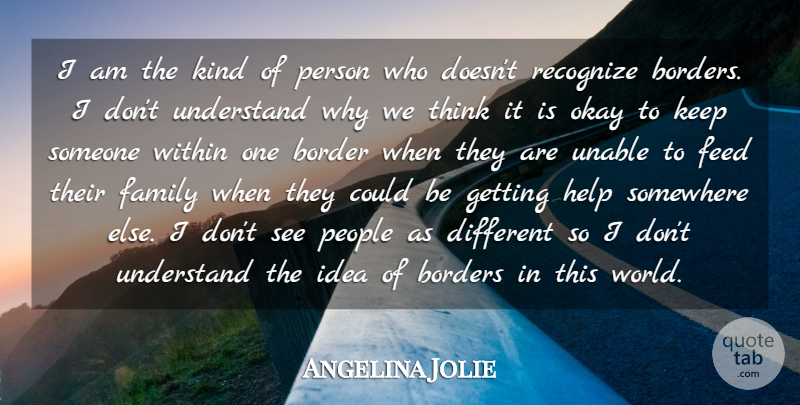 Angelina Jolie Quote About Thinking, Somewhere Else, Ideas: I Am The Kind Of...