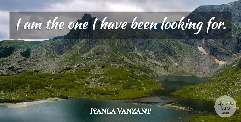Iyanla Vanzant Quote About Has Beens: I Am The One I...