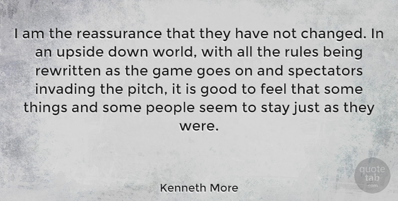 Kenneth More Quote About British Actor, Goes, Good, Invading, People: I Am The Reassurance That...