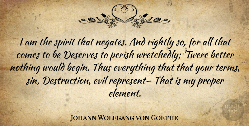 Johann Wolfgang von Goethe Quote About Evil, Elements, Spirit: I Am The Spirit That...