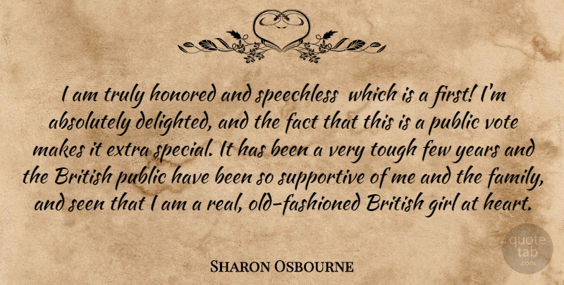 Sharon Osbourne Quote About Absolutely, British, Extra, Fact, Few: I Am Truly Honored And...
