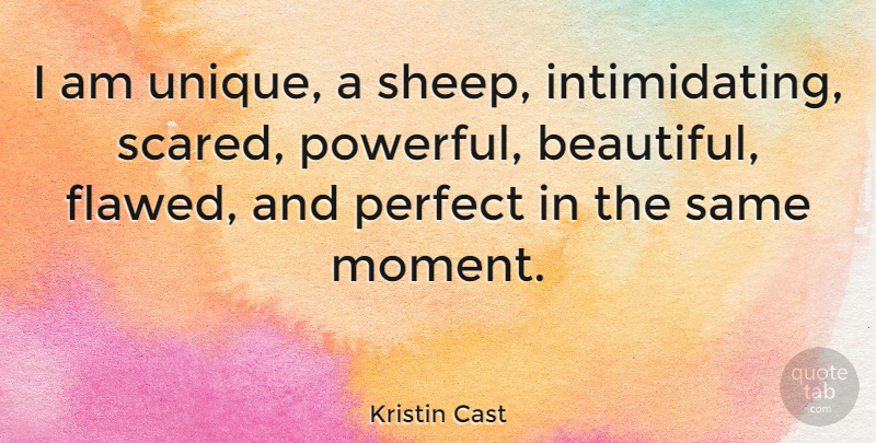 Kristin Cast Quote About Perfect: I Am Unique A Sheep...