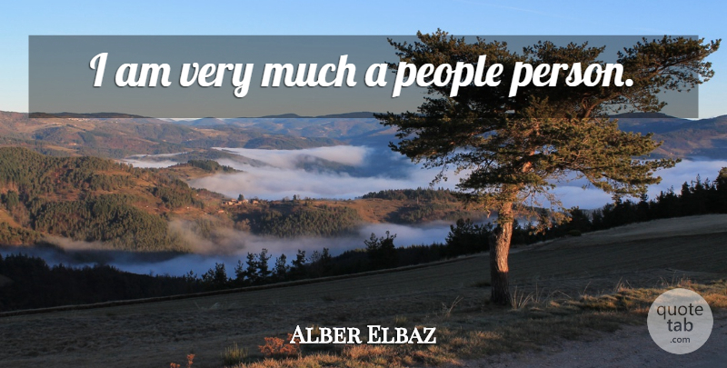 Alber Elbaz Quote About People, Persons: I Am Very Much A...