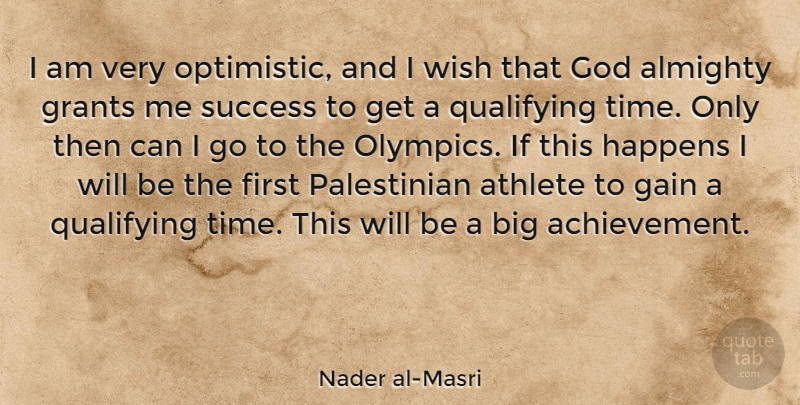 Nader al-Masri Quote About Athlete, Optimistic, Achievement: I Am Very Optimistic And...