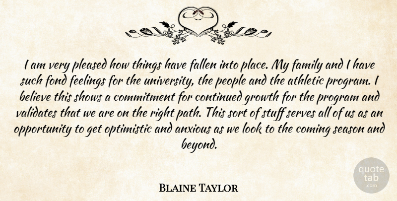 Blaine Taylor Quote About Anxious, Athletic, Believe, Coming, Commitment: I Am Very Pleased How...