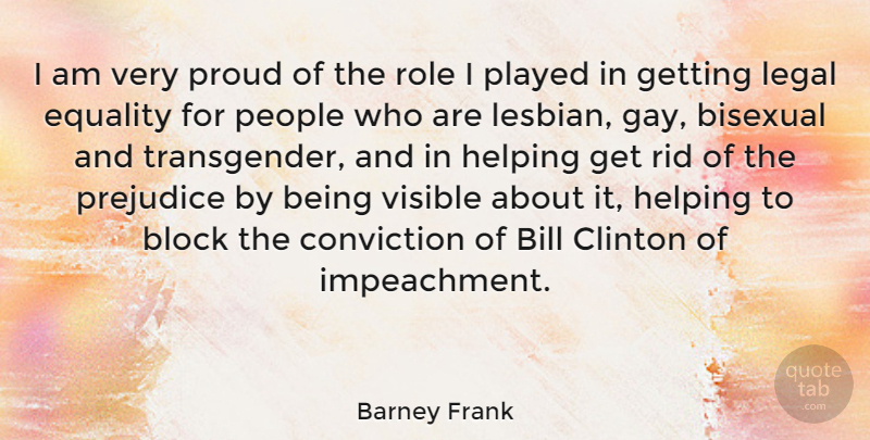 Barney Frank Quote About Block, Gay, Bisexual: I Am Very Proud Of...