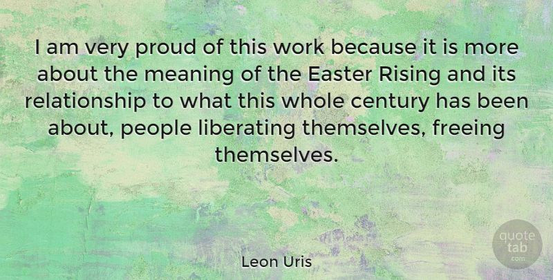 Leon Uris Quote About Easter, People, Rising: I Am Very Proud Of...