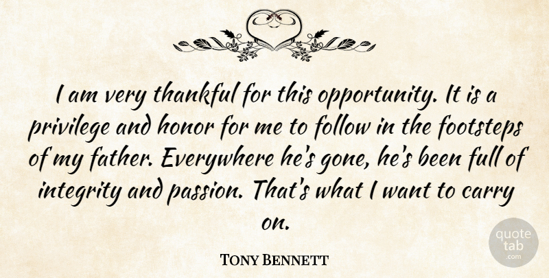 Tony Bennett Quote About Carry, Everywhere, Follow, Footsteps, Full: I Am Very Thankful For...