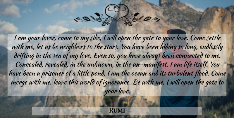 Rumi Quote About Stars, Ocean, Ignorance: I Am Your Lover Come...