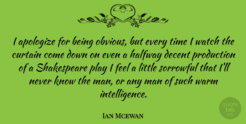 Ian Mcewan Quote About Men, Play, Littles: I Apologize For Being Obvious...