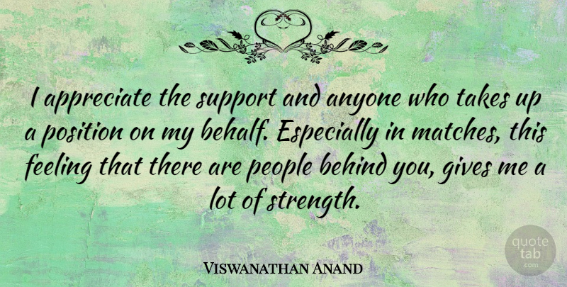 Viswanathan Anand Quote About Giving, People, Appreciate: I Appreciate The Support And...